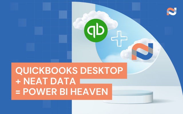 QuickBooks Desktop + Neat Data = Power BI Heaven